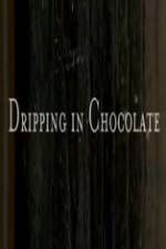 Watch Dripping in Chocolate Niter