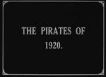 Watch The Pirates of 1920 Niter