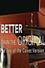 Watch Better Than the Original The Joy of the Cover Version Niter