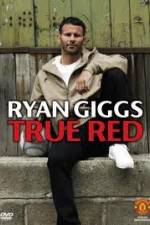 Watch Ryan Giggs True Red Niter