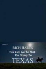 Watch Rich Hall\'s You Can Go to Hell, I\'m Going to Texas Niter