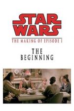 Watch The Beginning: Making \'Episode I\' Niter