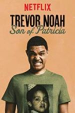 Watch Trevor Noah: Son of Patricia Niter