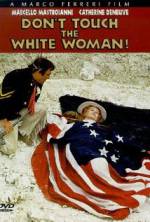 Watch Don't Touch the White Woman! Niter