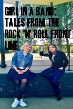 Watch Girl in a Band: Tales from the Rock 'n' Roll Front Line Niter
