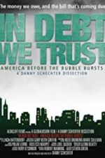 Watch In Debt We Trust: America Before the Bubble Bursts Niter