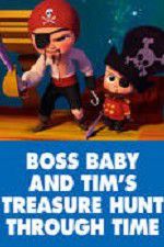 Watch The Boss Baby and Tim\'s Treasure Hunt Through Time Niter