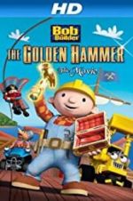 Watch Bob the Builder: The Legend of the Golden Hammer Niter