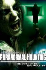 Watch Paranormal Haunting: The Curse of the Blue Moon Inn Niter