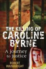 Watch A Model Daughter The Killing of Caroline Byrne Niter
