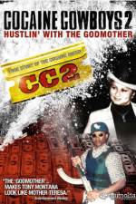 Watch Cocaine Cowboys II: Hustlin' with the Godmother Niter