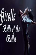 Watch Giselle: Belle of the Ballet Niter