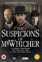 Watch The Suspicions of Mr Whicher: The Ties That Bind Niter