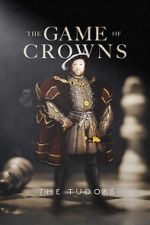 Watch The Game of Crowns: The Tudors Niter