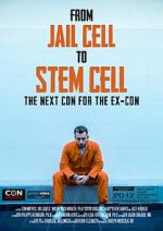 Watch From Jail Cell to Stem Cell: the Next Con for the Ex-Con Niter