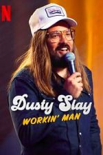 Watch Dusty Slay: Workin\' Man (TV Special 2024) Niter