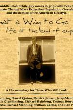 Watch What a Way to Go: Life at the End of Empire Niter