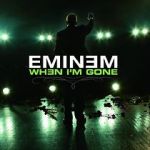 Watch Eminem: When I\'m Gone Niter