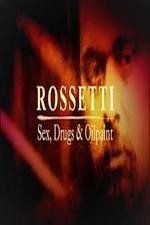 Watch Rossetti: Sex, Drugs and Oil Paint Niter