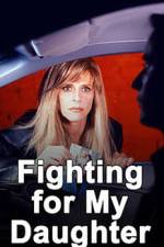 Watch Fighting for My Daughter Niter