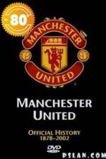 Watch Manchester United The Official History 1878-2002 Niter