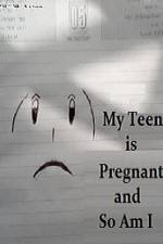 Watch My Teen is Pregnant and So Am I Niter