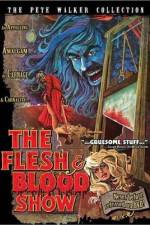 Watch The Flesh and Blood Show Niter