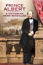 Watch Prince Albert: A Victorian Hero Revealed Niter