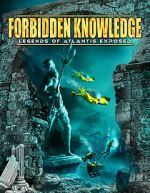 Watch Forbidden Knowledge: Legends of Atlantis Exposed Niter