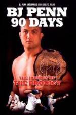 Watch BJ Penn 90 Days - The Journey of the Prodigy Niter