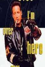 Watch Andrew Dice Clay I'm Over Here Now Niter