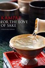 Watch Kampai! For the Love of Sake Niter