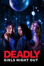 Watch Deadly Girls Night Out Niter