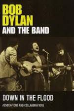 Watch Bob Dylan And The Band Down In The Flood Niter