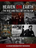 Watch Heaven on Earth: The Rise and Fall of Socialism Niter