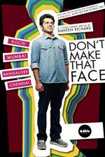 Watch Dont Make That Face by Naveen Richard Niter