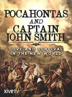Watch Pocahontas and Captain John Smith - Love and Survival in the New World Niter