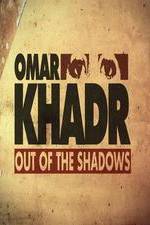 Watch Omar Khadr: Out of the Shadows Niter
