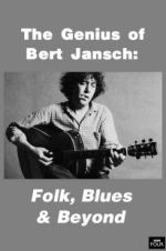 Watch Genius of Bert Jansch: Folk, Blues & Beyond Niter