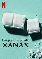 Watch Take Your Pills: Xanax Niter