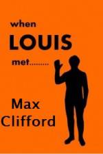 Watch When Louis Met Max Clifford Niter