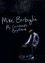 Watch Mike Birbiglia: My Girlfriend\'s Boyfriend Niter