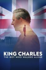 Watch King Charles: The Boy Who Walked Alone Niter