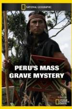 Watch National Geographic Peru's Mass Grave Mystery Niter