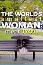 Watch The World\'s Smallest Woman: Meet Jyoti Niter