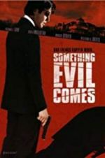 Watch Something Evil Comes Niter