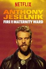 Watch Anthony Jeselnik: Fire in the Maternity Ward Niter
