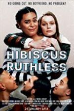 Watch Hibiscus & Ruthless Niter