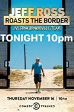 Watch Jeff Ross Roasts the Border: Live from Brownsville, Texas Niter
