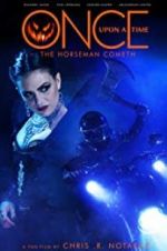 Watch Once Upon a Time: The Horseman Cometh Niter